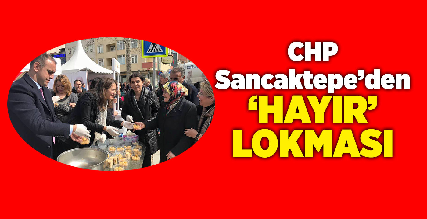 CHP Sancaktepe'den 'Hayır' lokması