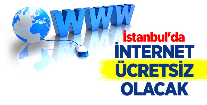 İstanbul'da İnternet ücretsiz olacak