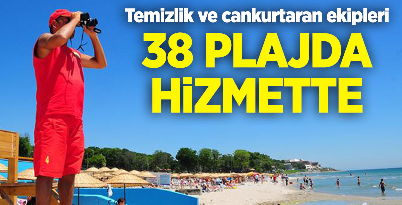 Temizlik ve cankurtaran ekipleri 38 plajda hizmette