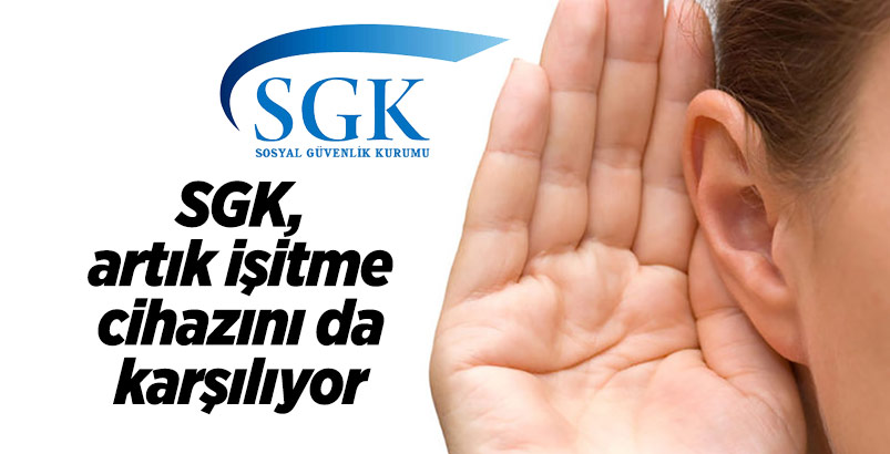 SGK, artık işitme cihazını da karşılıyor