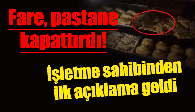 Fare, pastane kapattırdı! İşletme sahibinden ilk açıklama geldi