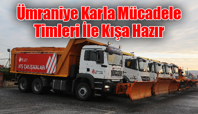 Ümraniye Karla Mücadele Timleri İle Kışa Hazır