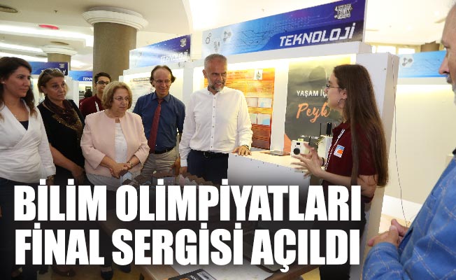 BİLİM OLİMPİYATLARI FİNAL SERGİSİ AÇILDI