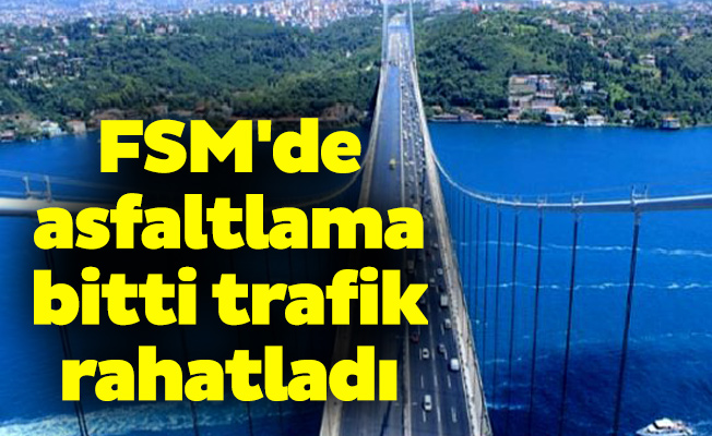 FSM'de asfaltlama bitti trafik rahatladı