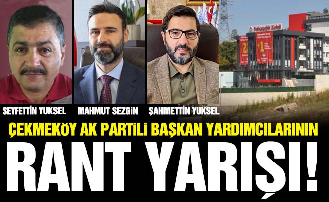 Çekmeköy Ak Partili başkan yardımcılarının rant yarışı!