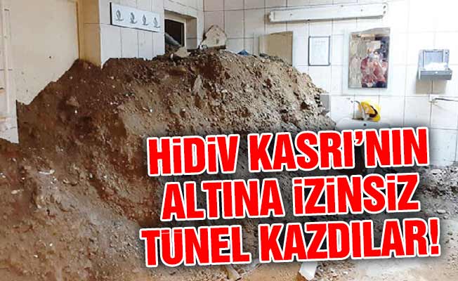 Hidiv Kasrı’nın altına izinsiz tünel kazdılar!