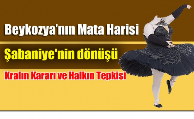 Beykozya’nın Mata Harisi: Şabaniye'nin dönüşü