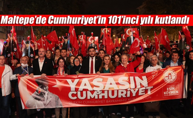 Maltepe’de Cumhuriyet’in 101’inci yılı  coşkuyla kutlandı