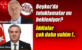 Beykoz'da tutuklamalar mı bekleniyor?