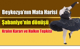 Beykozya’nın Mata Harisi: Şabaniye'nin dönüşü