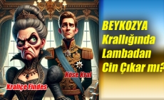 BEYKOZYA Krallığında Lambadan Cin Çıkar mı?